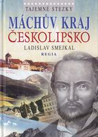 Ukázka knihy Máchův kraj - Českolipsko (edice Tajemné stezky)